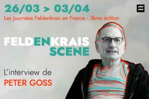 Peter GOSS et la Méthode Feldenkrais™, l'interview